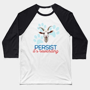 Cute Goat Minimalist Style Art | Persist, it's rewarding Baseball T-Shirt